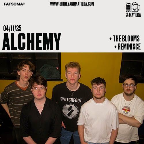Alchemy + The Blooms + Reminisce 