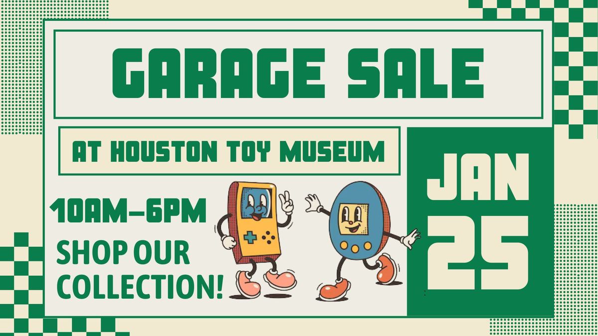 Garage Sale at Houston Toy Museum