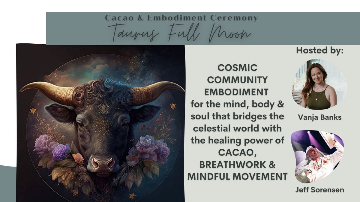 Taurus Full Moon: Cacao & Embodiment Ceremony