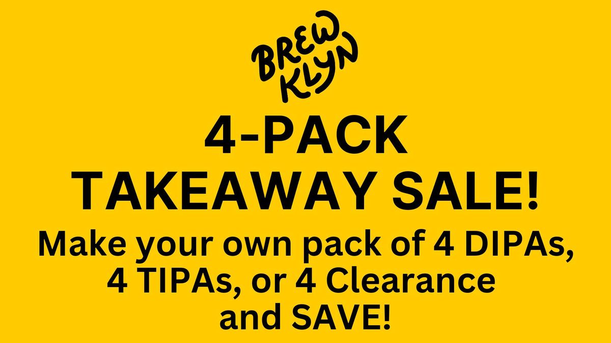 4-Pack Takeaway Sale! DIPAs, TIPAs, & Clearance