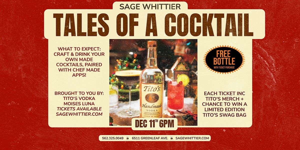Tales of a Cocktail at Sage Whittier, Presented by Tito\u2019s Handmade Vodka