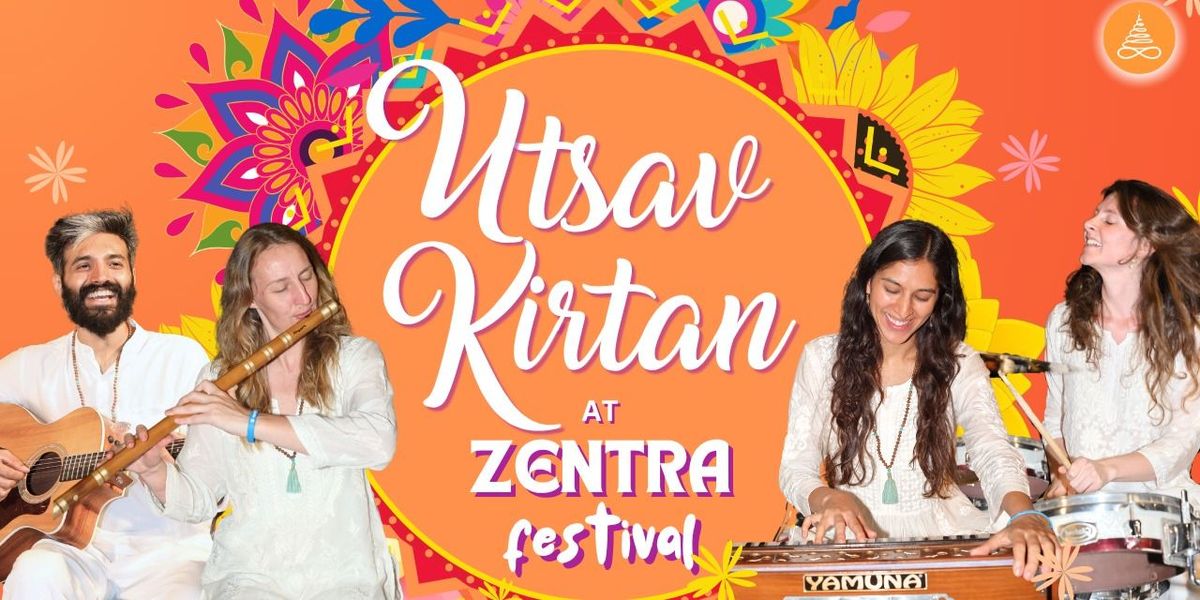 Utsav Kirtan at Zentra Festival