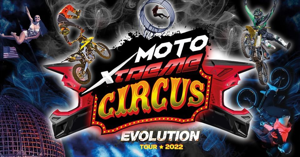 Moto-Xtreme Circus-Evolution Tour 2022, Ford Park, Beaumont, 22 October ...