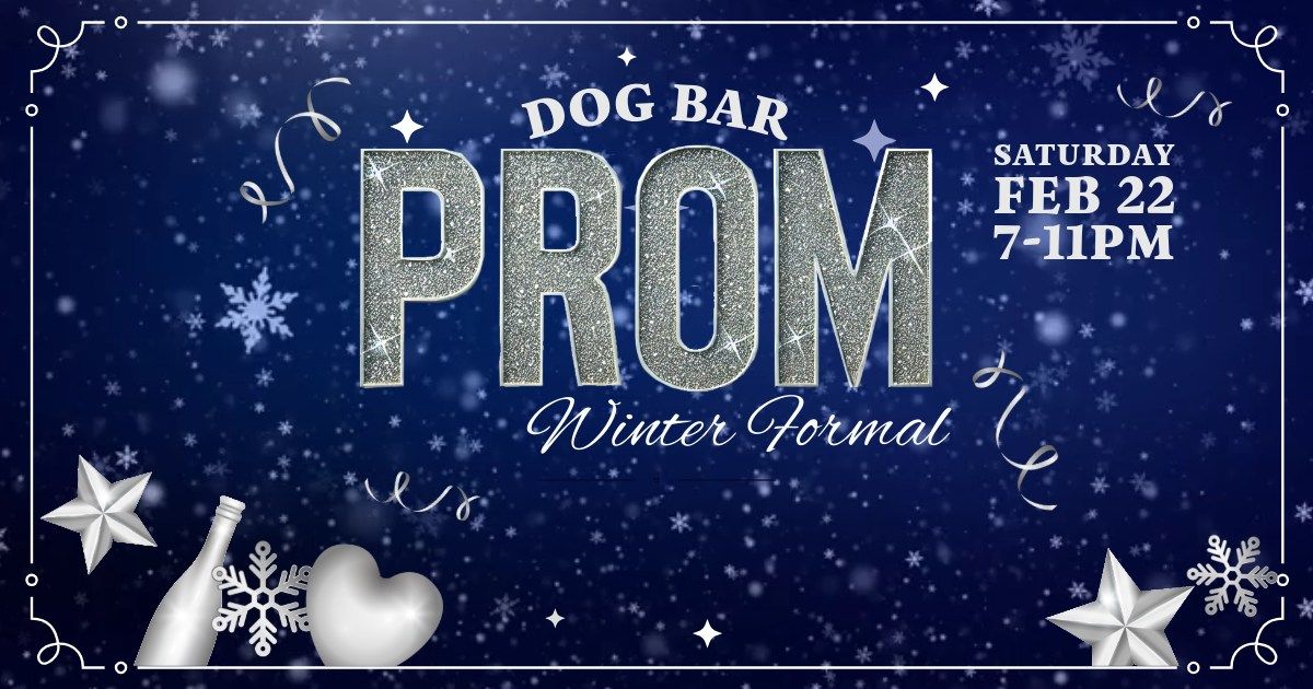 Dog Bar Prom- Winter Formal