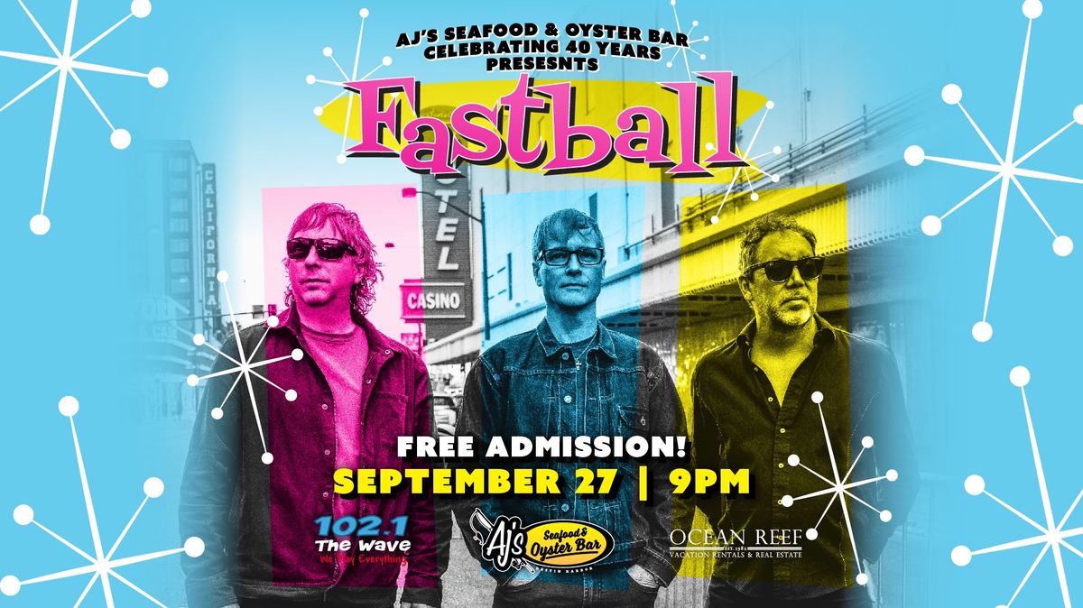 AJ's 40th Anniversary Celebration featuring band Fastball!