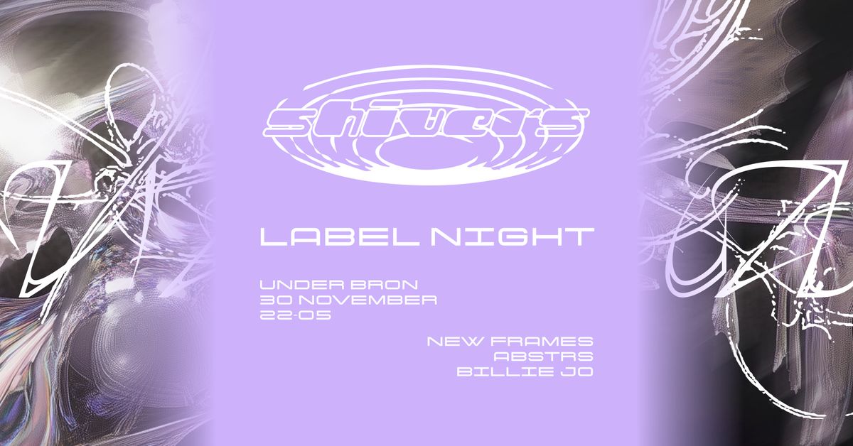 Shivers label night @ Under bron (New Frames, Abstrs, Billie Jo)