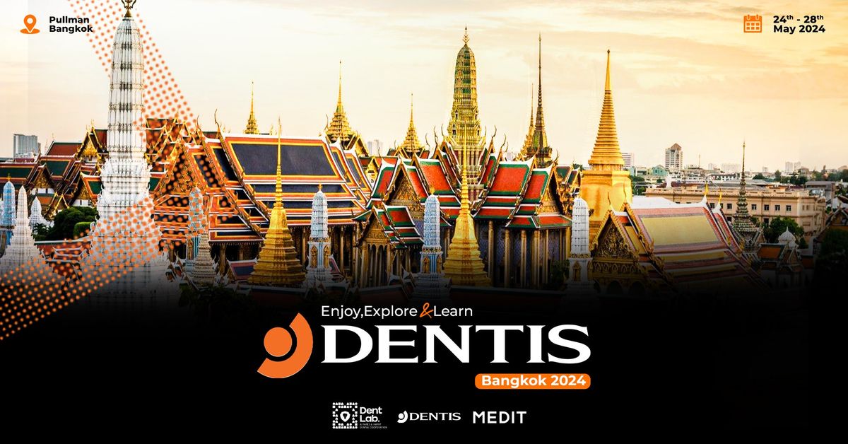 Dentis Meeting in Bangkok 2024 