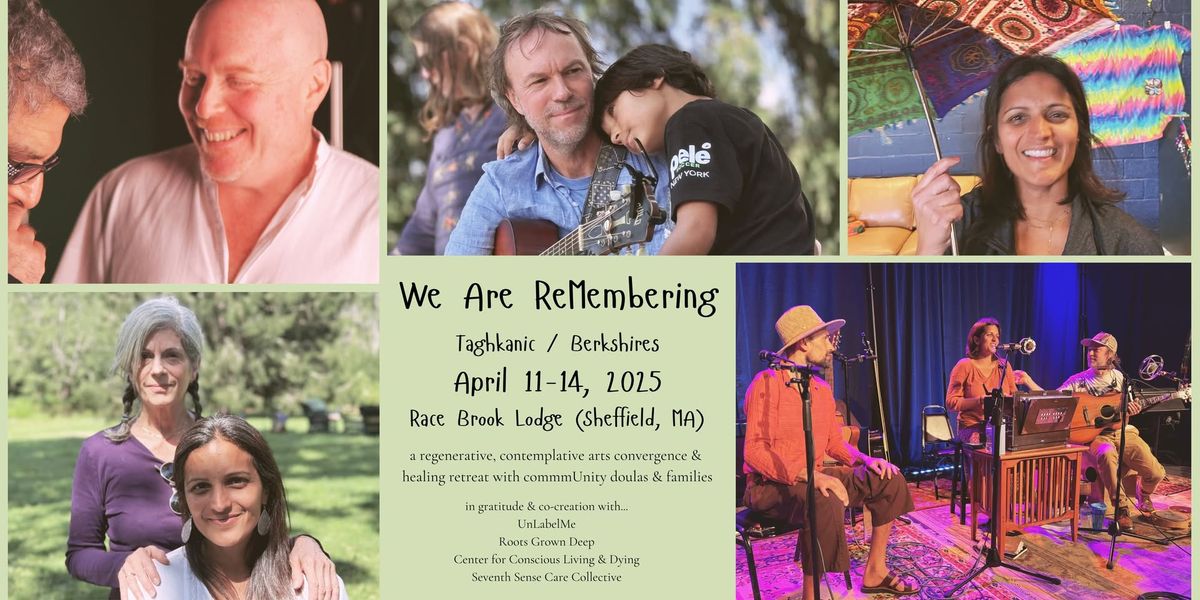 Berkshires \/ Taghkanic Convergence : We Are ReMembering