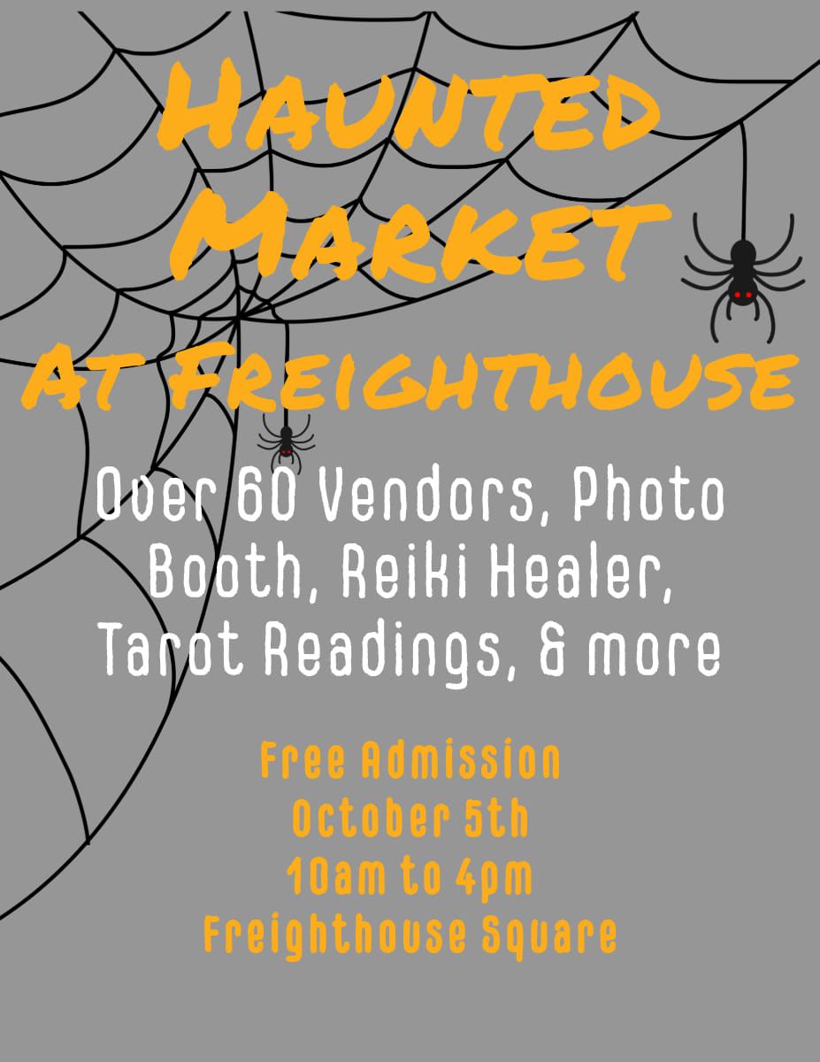 Haunted Market at Freighthouse