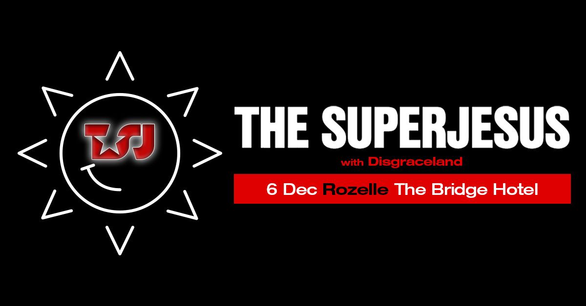 THE SUPERJESUS | Bridge Hotel Rozelle NSW