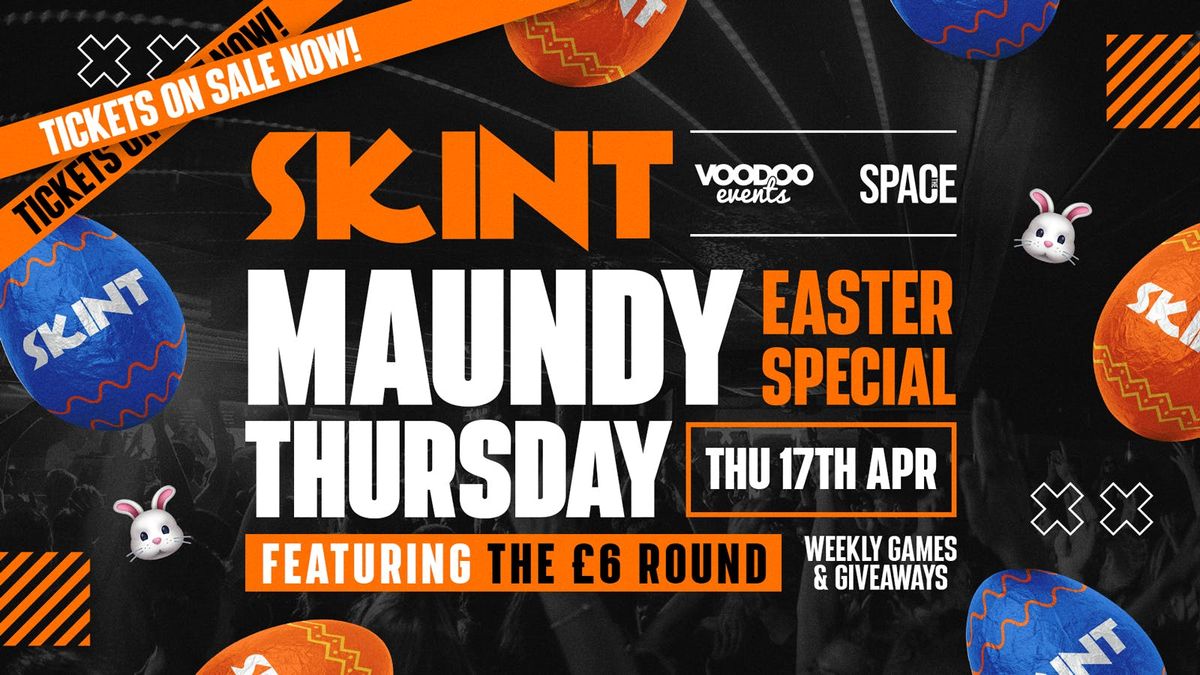 Skint Maundy Thursday at Space Leeds 17th April