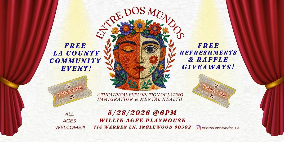 FREE! Entre Dos Mundos - A Theatrical Exploration Of Latino Mental Health