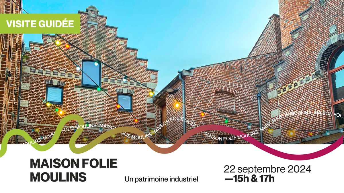 Visite guid\u00e9e de la Maison Folie Moulins - Journ\u00e9es Europ\u00e9ennes du Patrimoine