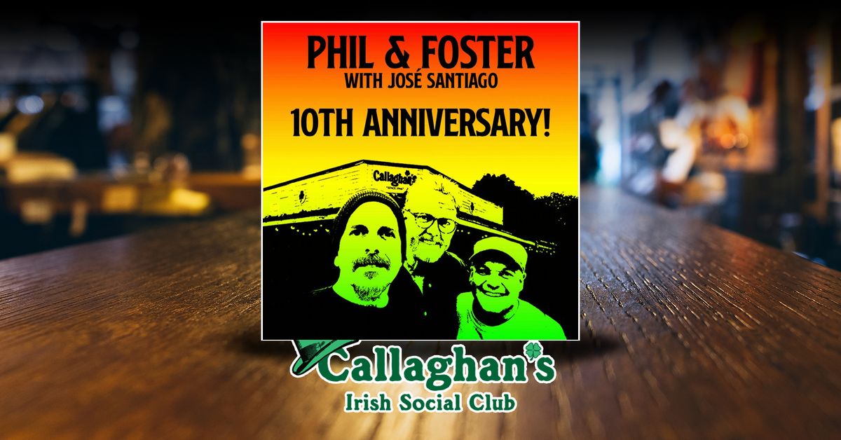 Phil & Foster's 10th Anniversary LIVE at Callaghan's Irish Social Club