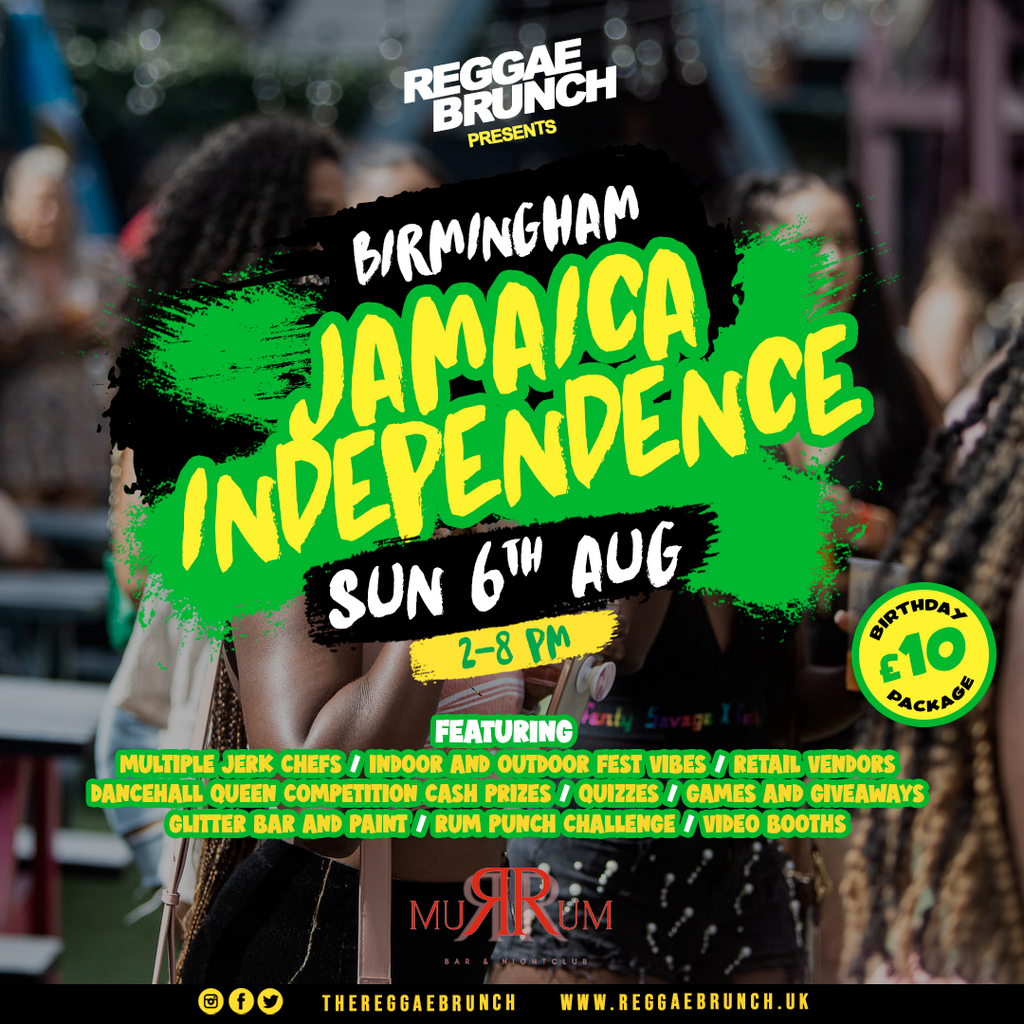 Reggae Brunch Presents - JAMAICA INDEPENDENCE - BHAM Sun 6th Aug