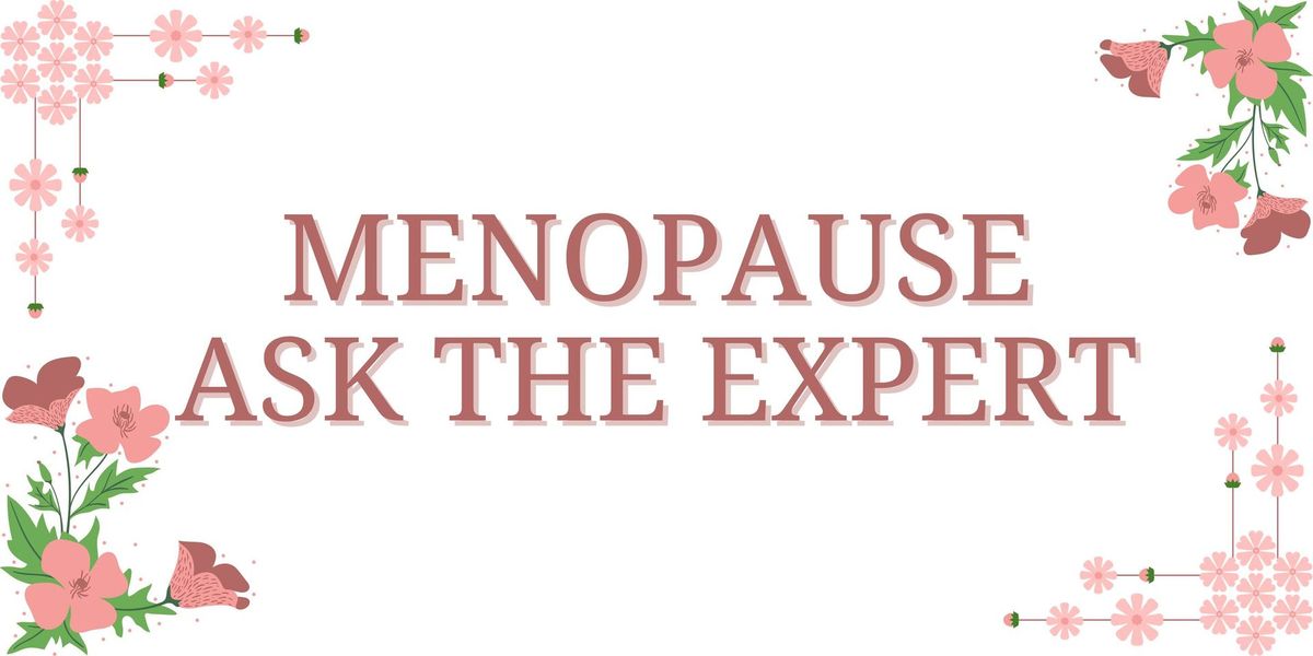 Menopause: Ask the Expert - Group Session