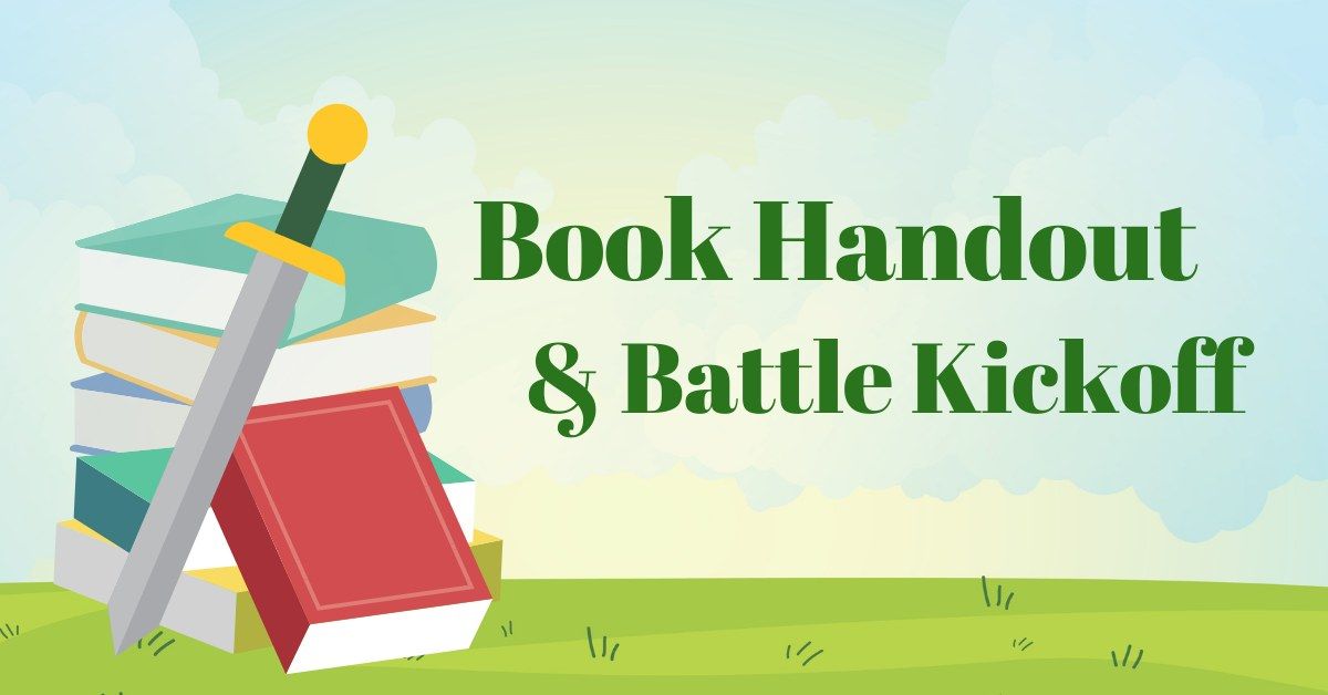 Book Handout & Battle Kickoff