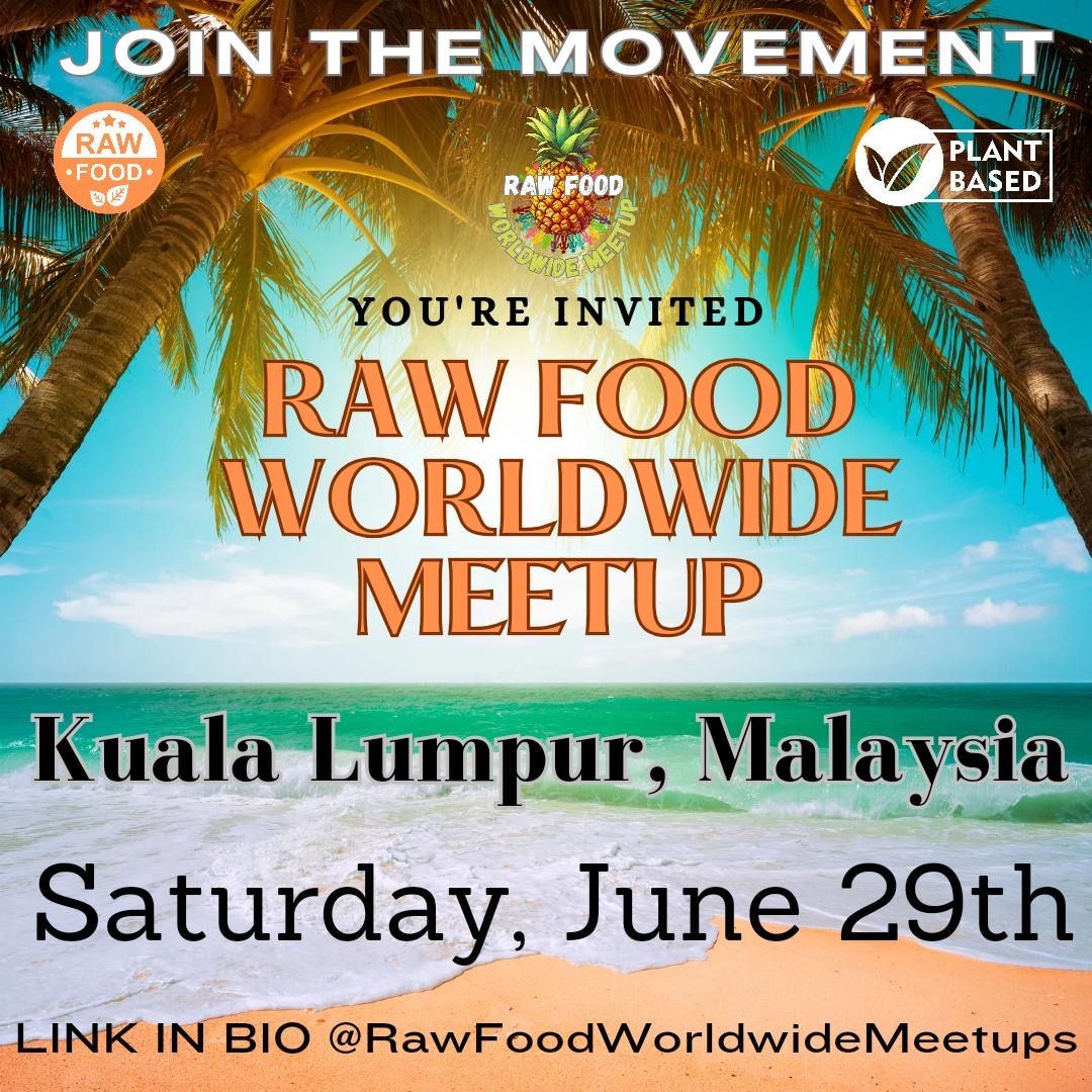 Raw Food Worldwide Meetup - Kuala Lumpur\/Klang Valley