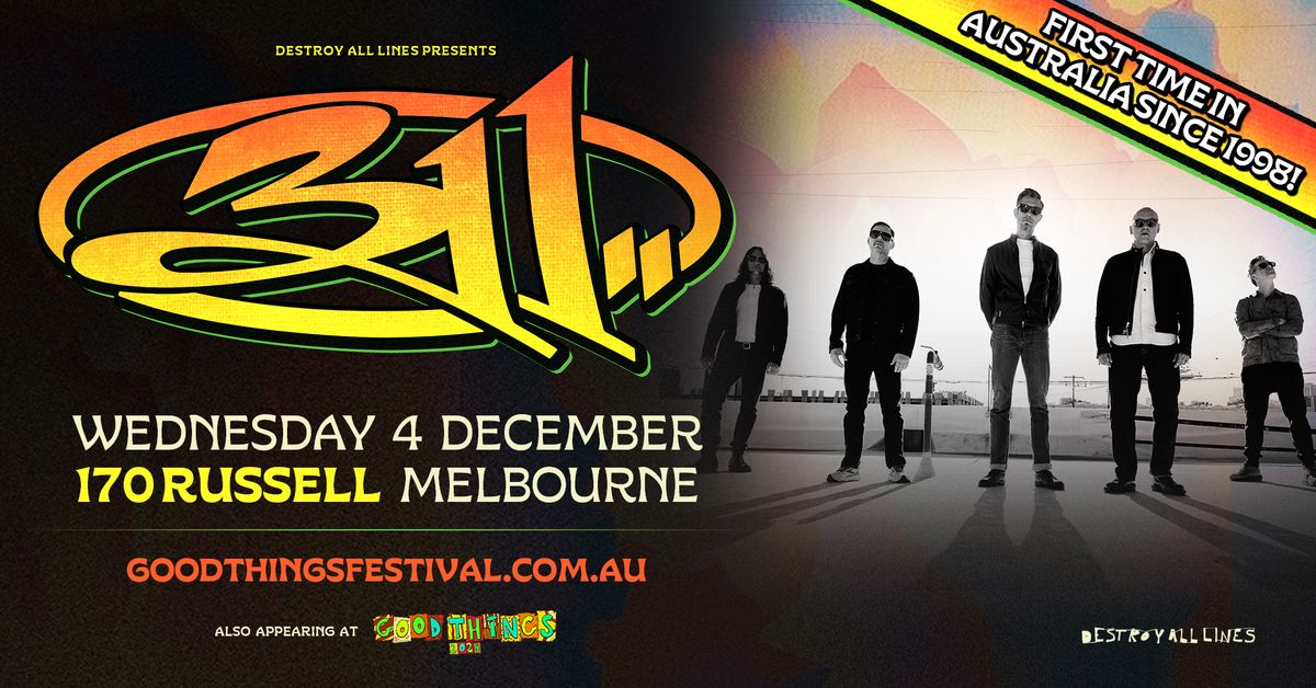 311 \/\/ Melbourne \/\/ Good Things Festival Sideshow \/\/ 170 Russell