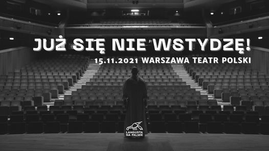Ju\u017c si\u0119 nie wstydz\u0119 - Adam Szustak OP - Warszawa - Teatr Polski