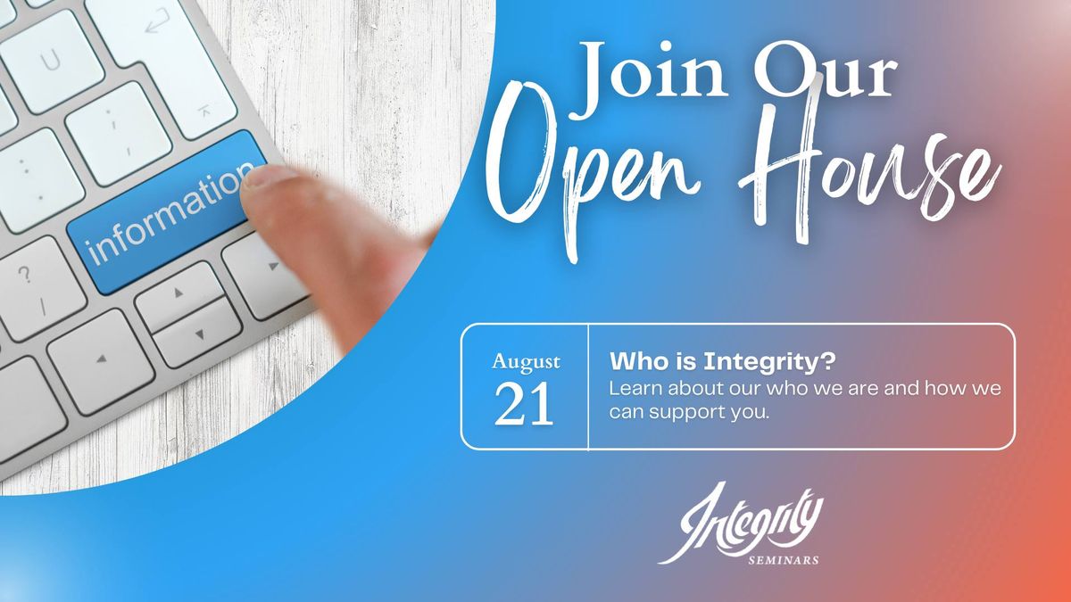 Integrity Seminars - Open House