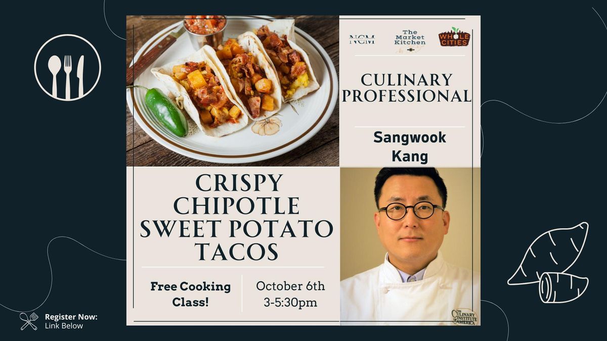 Whole Cities Community Culinary Class: Crispy Sweet Potato Tacos 