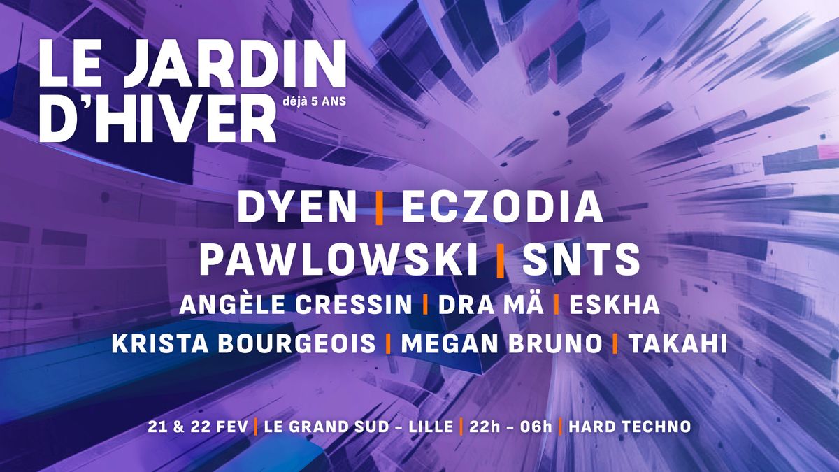 Le Jardin d\u2019Hiver : SNTS \u2013 DYEN \u2013 Pawlowski \u2013 ECZODIA \u2013 Eskha \u2013 Krista Bourgeois \u2013 DRA MA\u0308 \u2013 Takahi