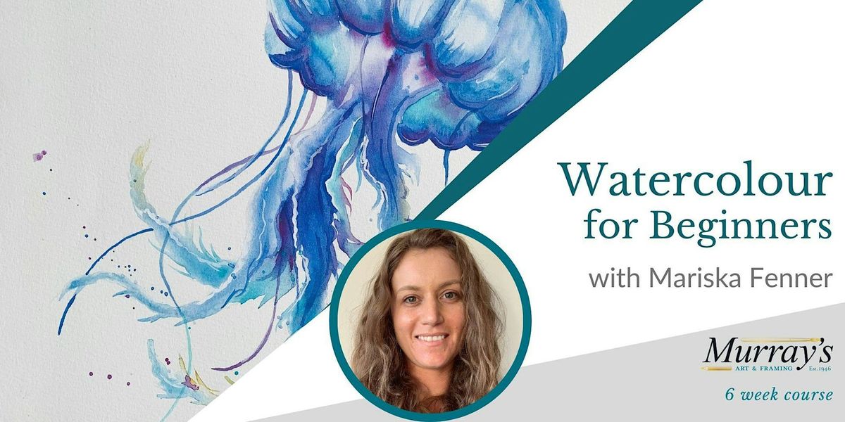 Watercolour for Beginners with Mariska Fenner (Thurs morning, 6 Weeks)