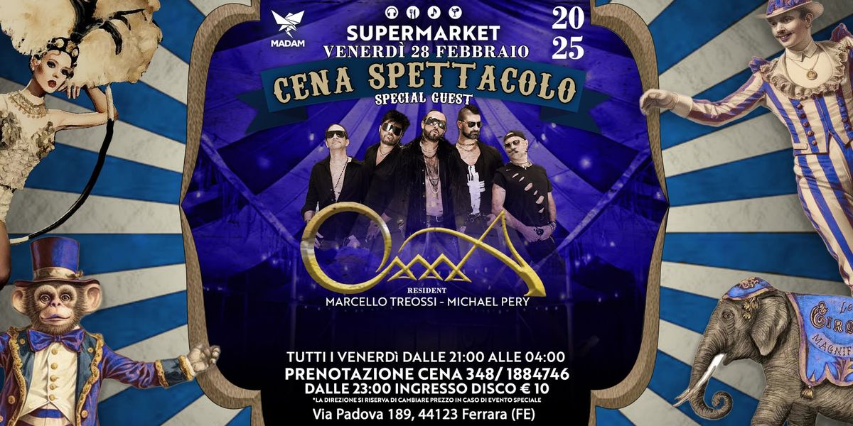 OXXXA LIVE: Cena & Spettacolo al SuperMarket Ferrara