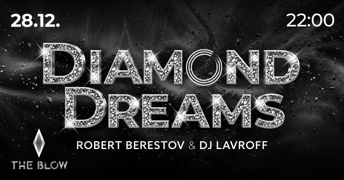 DIAMOND DREAMS: ROBERT BERESTOV & DJ LAVROFF - 28.12