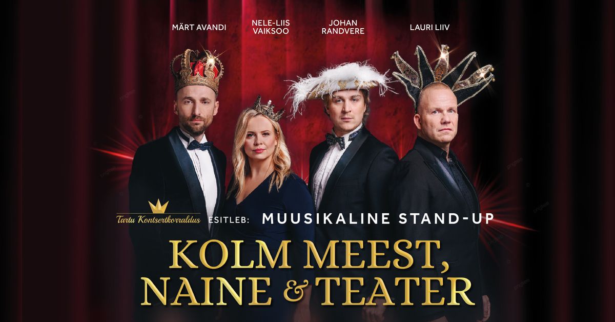 Muusikaline stand-up * Kolm meest, naine ja teater * P\u00e4rnu Nooruse Maja