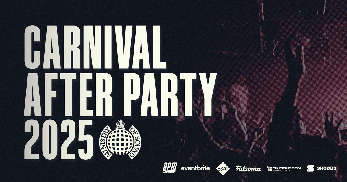 Ministry of Sound, Official Carnival After Party 2025  \ud83d\udd0a BOOK NOW \ud83d\udd0a