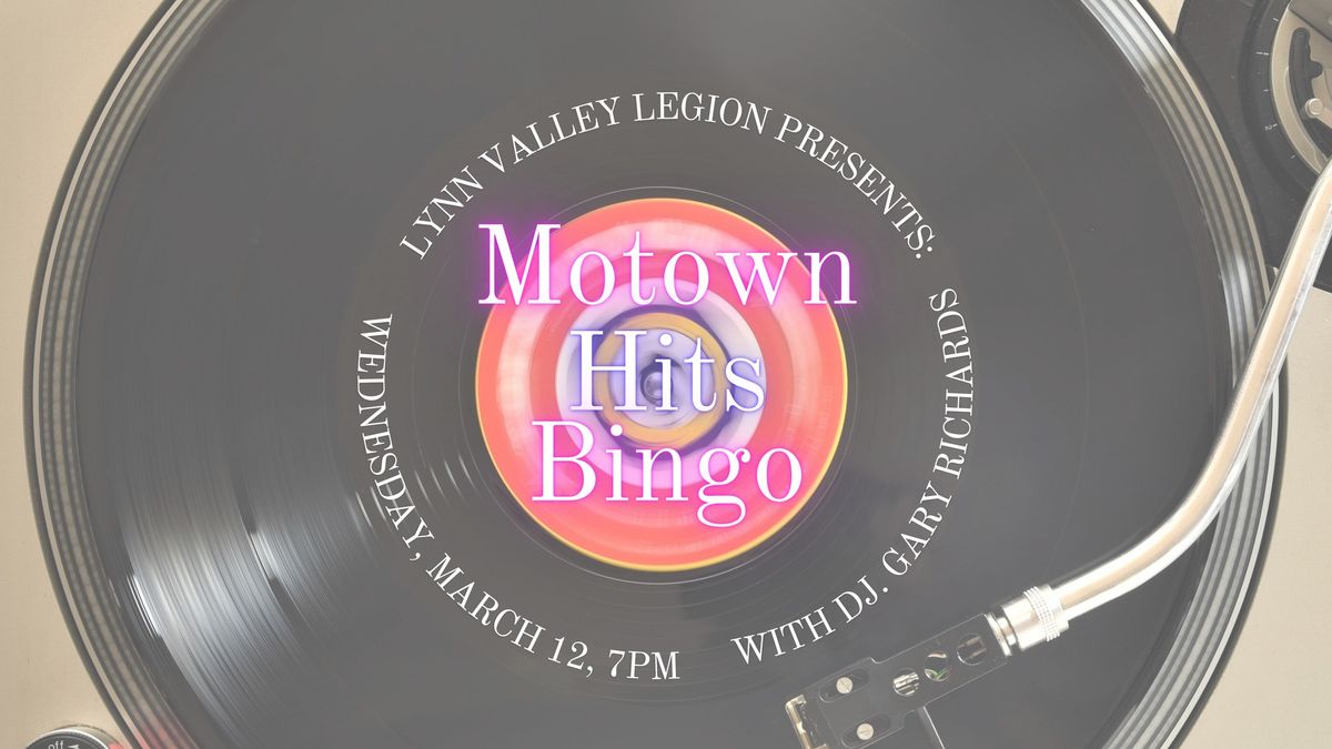 Motown Hits Bingo at the Lynn Valley Legion!