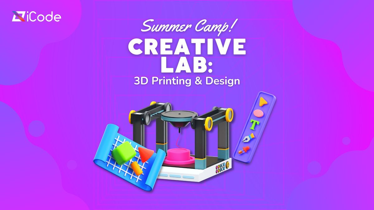 Summer Camp - Creative Lab: 3D Printing & Design