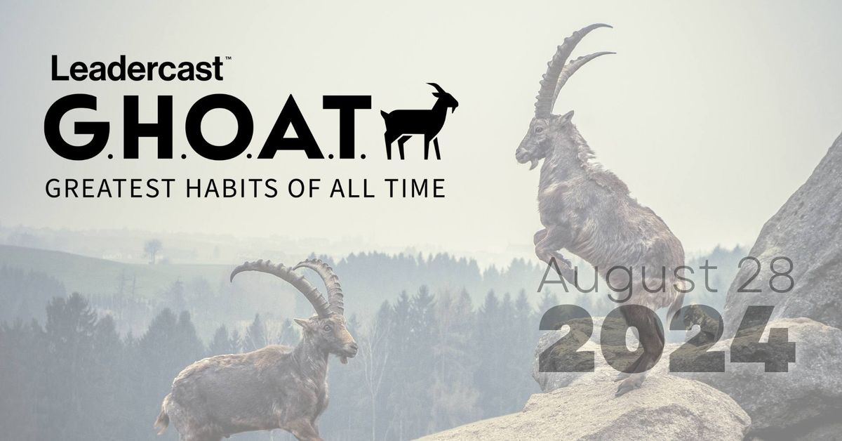 Leadercast GHOAT - Greatest Habits Of All Time