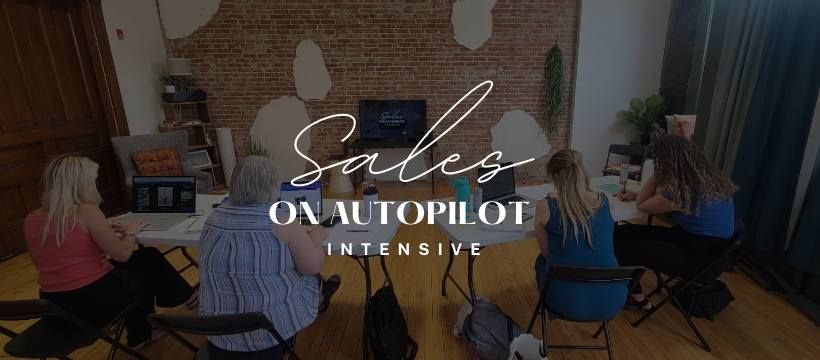 Sales on Autopilot INTENSIVE