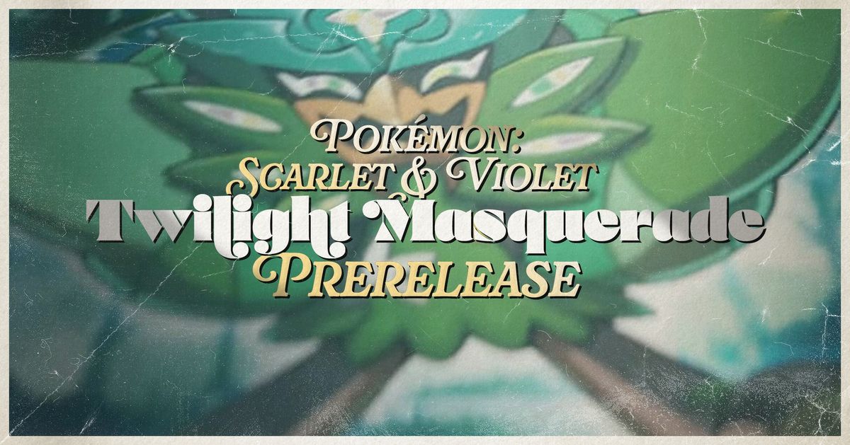 Pok\u00e9mon TCG: Scarlet & Violet - Twilight Masquerade Prerelease