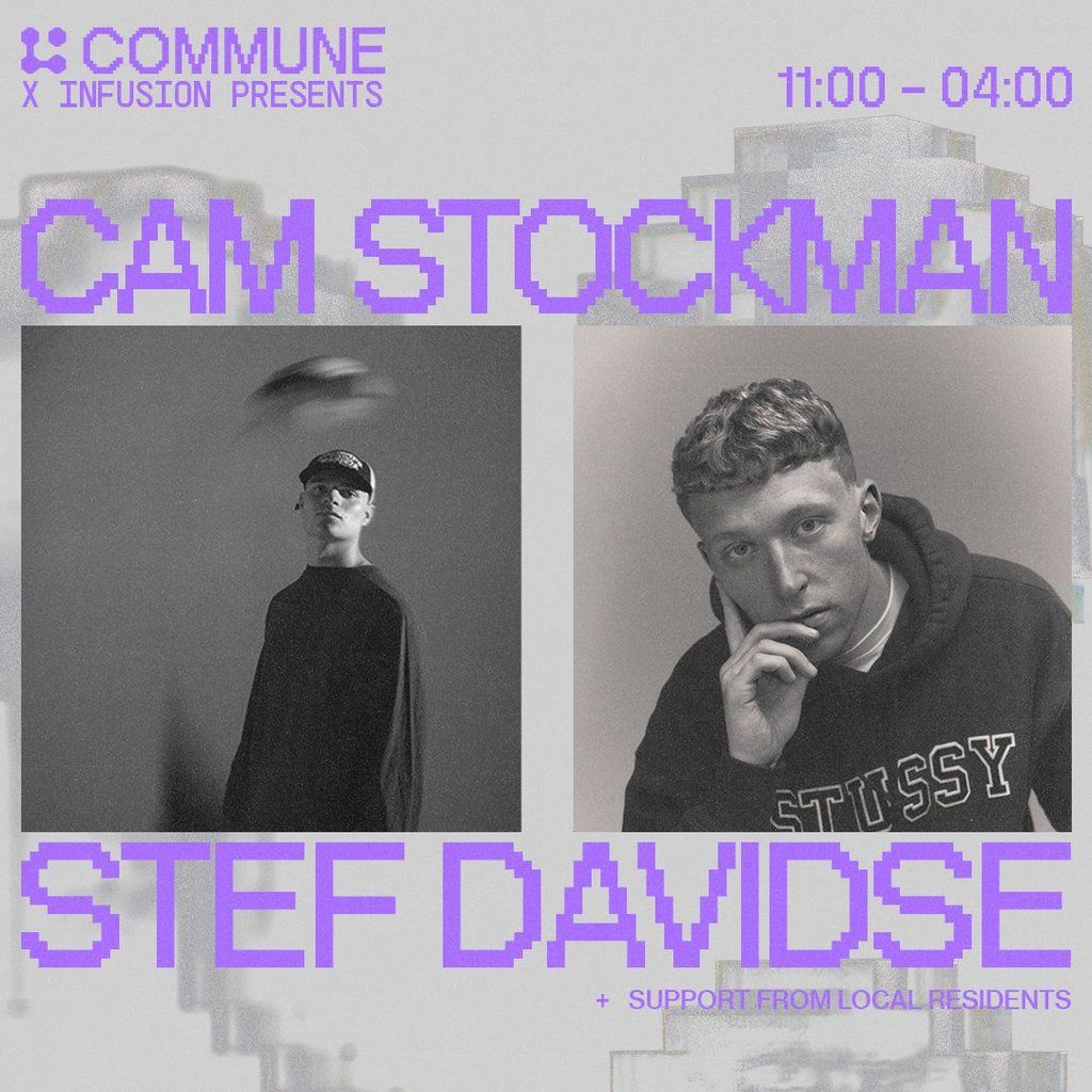 Commune & Infusion present Stef Davidse & Cam Stockman