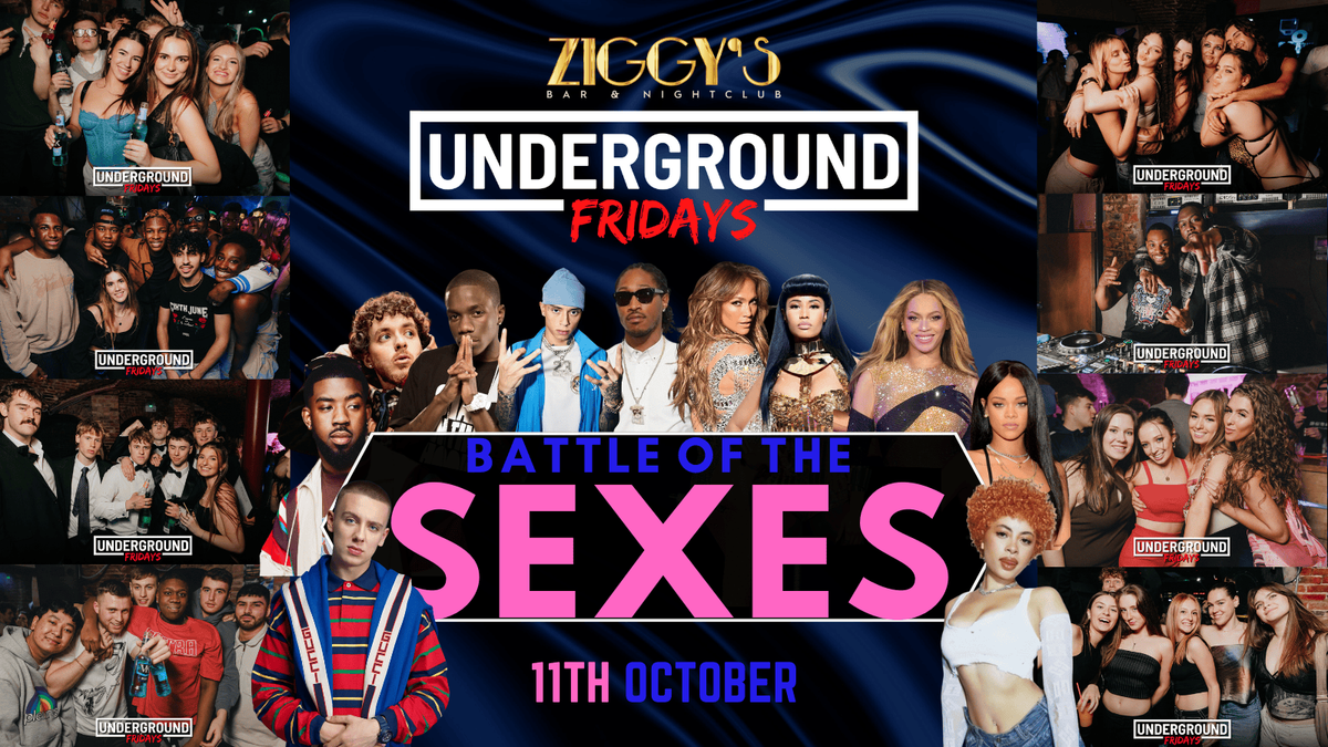 Underground Fridays at Ziggy's BATTLE OF THE SEXES - 11th October