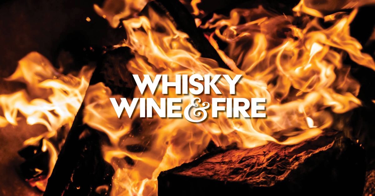 Whisky, Wine & Fire