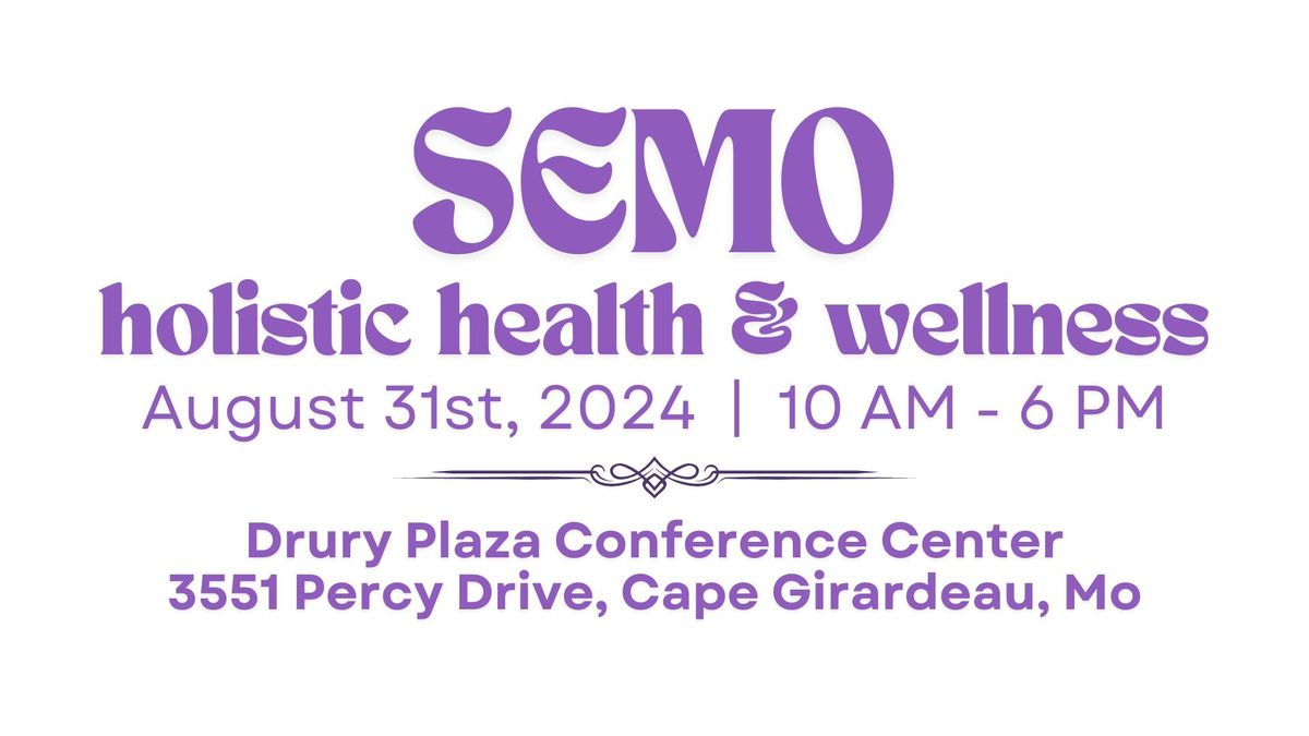 SEMO Holistic Health & Wellness Expo