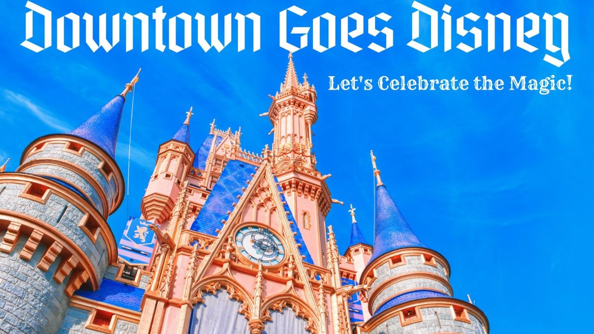 First Friday: Downtown Goes Disney