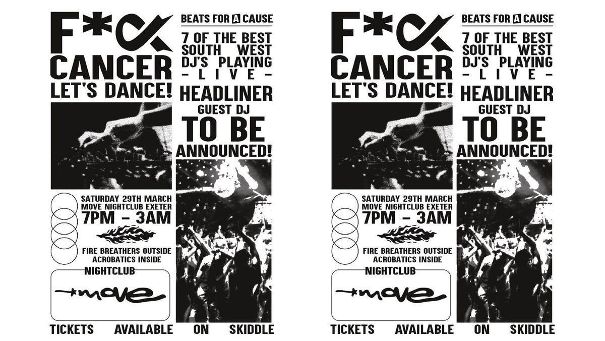 F@CK CANCER LET'S DANCE - HOUSE &amp; DNB - SAT 29 MARCH - MOVE - EXETER