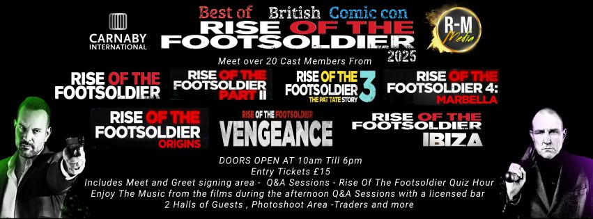 Best Of British Comic con Rise Of The Footsoldier