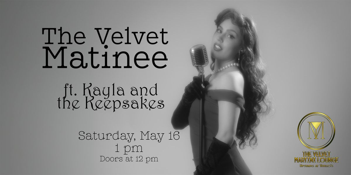 The Velvet Matinee ft. Kayla and the Keepsakes