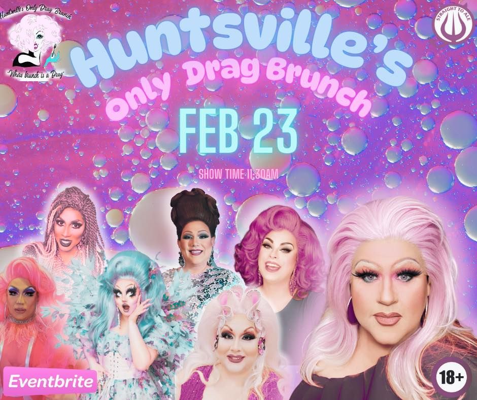 Sunday funday -Huntsville\u2019s only drag brunch -Feb 23