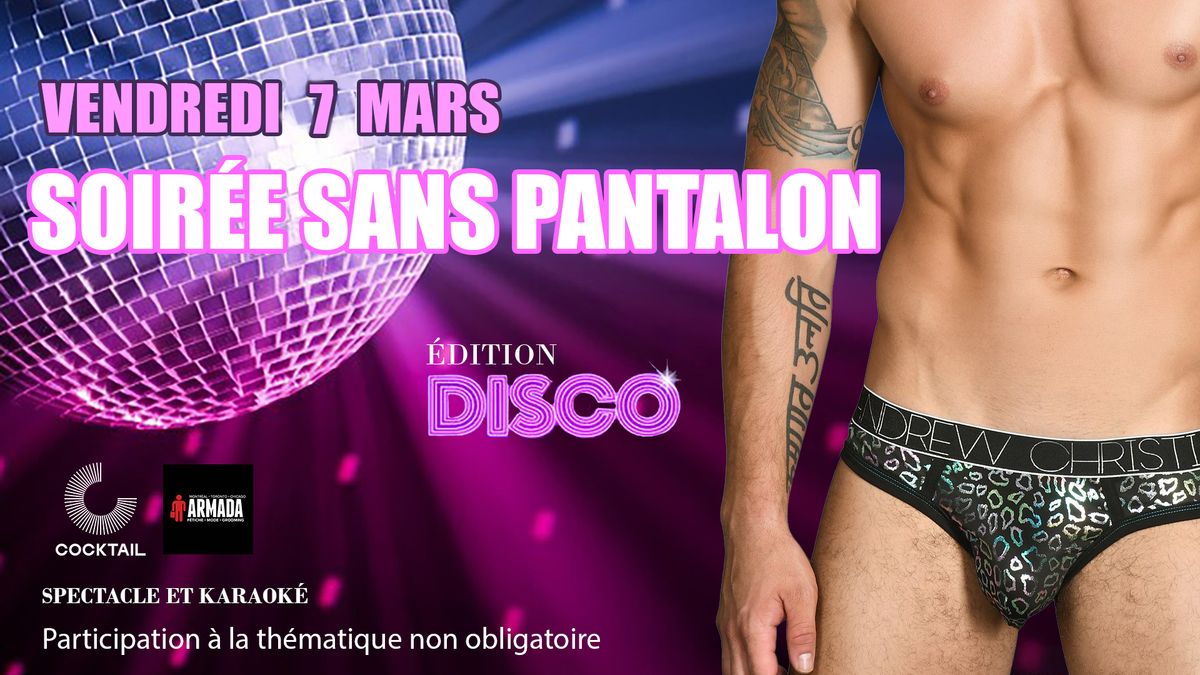 Soir\u00e9e sans pantalon \u00e9dition DISCO