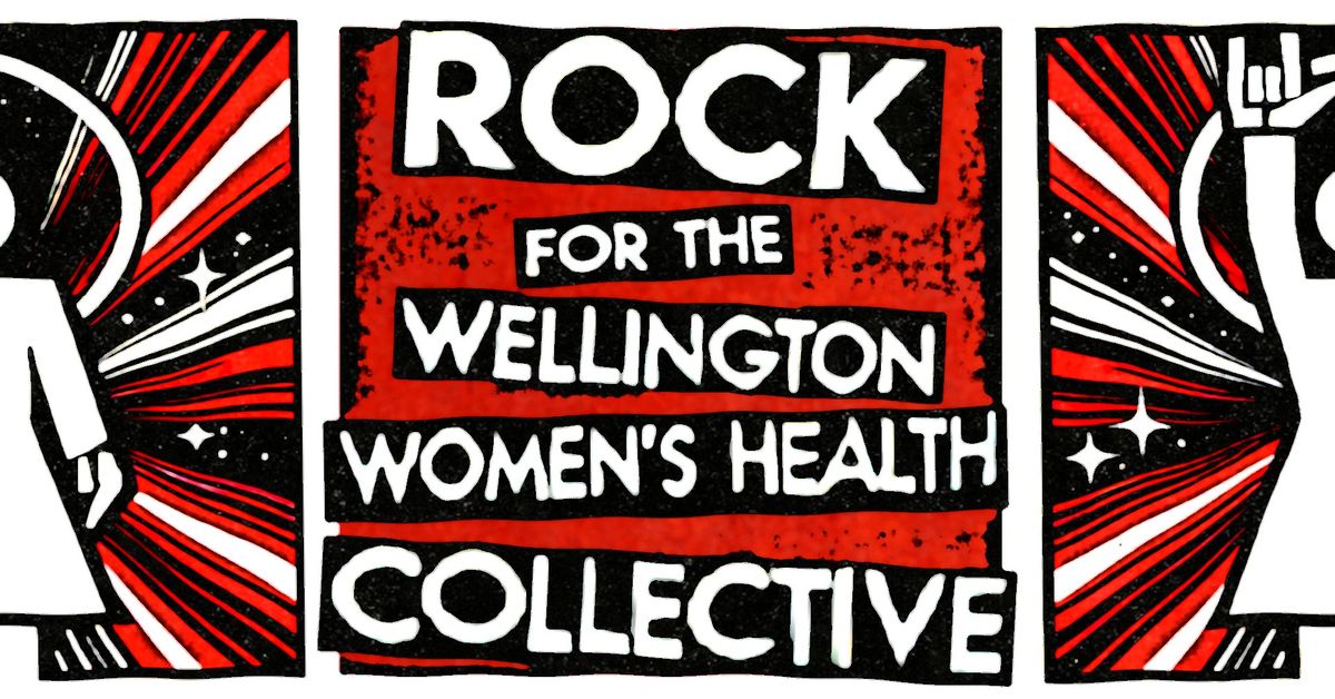 Rock for Wellington Women's Health Collective! A Fundraiser Gig