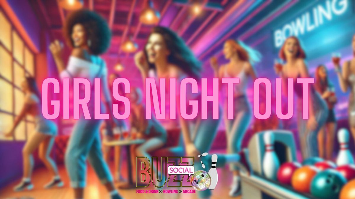 FRIDAY NIGHT FUN: Girls Night Out! 