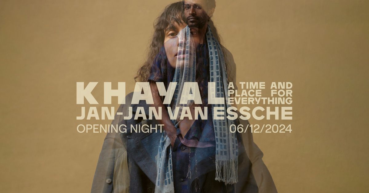 JAN-JAN VAN ESSCHE - KHAYAL: Openingsavond